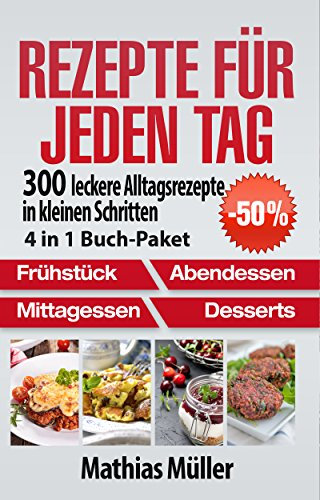 Rezepte für jeden Tag: 300 leckere Alltagsrezepte in kleinen Schritten aus dem Thermomix [4 in 1 Buch-Paket]