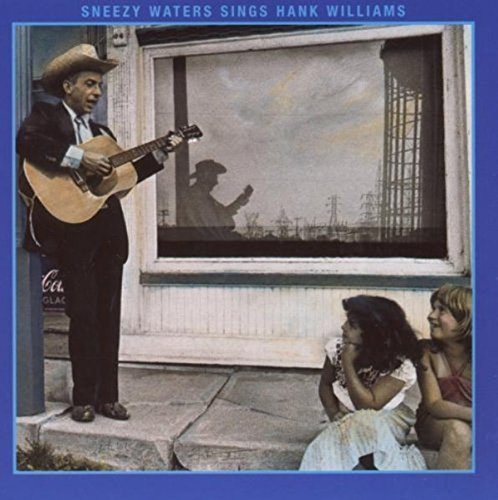 Sneezy Waters Sings Hank Williams