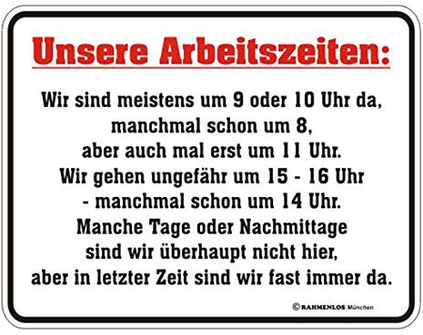RAHMENLOS Arbeitszeiten Schild, Blechschild, Motiv: 'unsere Arbeitszeiten', Material: rostfreies Aluminium, Größe: 17 x 22 cm