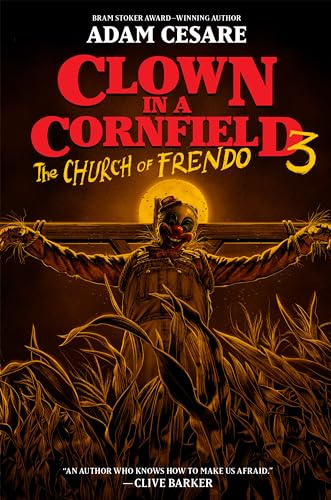 The Church of Frendo: A Scary YA Slasher Story of Survival and Revenge (Clown in a Cornfield, 3)