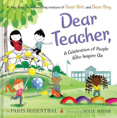 Dear Teacher: A Celebration of People Who Inspire Us―A Warm Picture Book about Educators for Kids (Ages 4-8)
