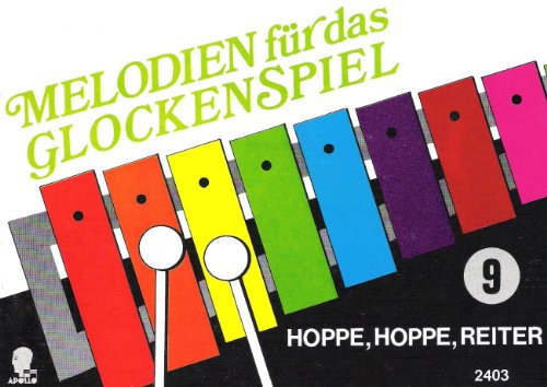 Melodien für das Glockenspiel: Hoppe, hoppe, Reiter. Band 9. Glockenspiel (Xylophon).