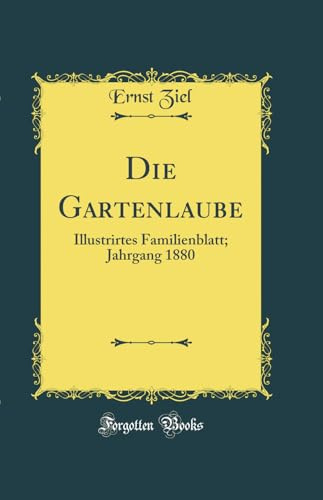 Die Gartenlaube: Illustrirtes Familienblatt; Jahrgang 1880 (Classic Reprint)