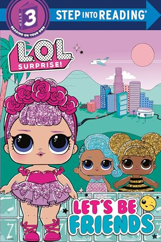 Let's Be Friends (L.O.L. Surprise!: Step into Reading, Step 3)