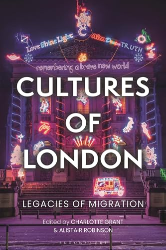Cultures of London: Legacies of Migration