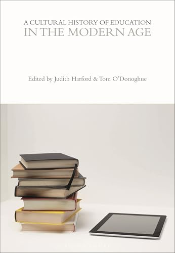 A Cultural History of Education in the Modern Age (The Cultural Histories Series)