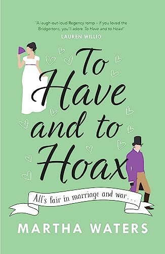 To Have and to Hoax: The laugh-out-loud Regency rom-com you don't want to miss! (Regency Vows)