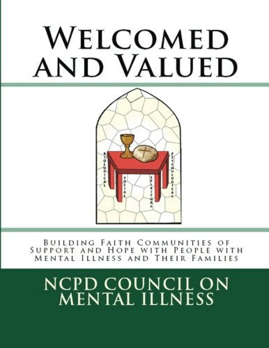 Welcomed and Valued: Building Faith Communities of Support and Hope with People with Mental Illness and Their Families