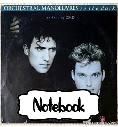 Notebook: Orchestral Manoeuvres in the Dark OMD English Electronic Band Architecture & Morality (1981) Album, Large Notebook for Drawing, Doodling or ... ( Blank Paper Drawing and Write Notebooks )