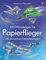 Papierflieger: Usborne zum Mitmachen