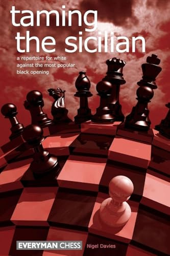 Taming the Sicilian: A Repertoire for White Against the Most Popular Black Opening