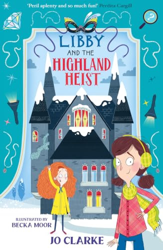 Libby and the Highland Heist (The Travelling School Mysteries)