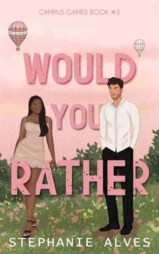 Would You Rather: A College Romance (Campus Games, Band 3)