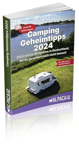 AlpacaCamping - Camping Geheimtipps 2024 - Camping Reiseführer und Stellplatzführer. Für Wohnmobil & Wohnwagen! Inkl. Geheimtipps der Gastgeber. Camping auf dem Bauernhof, beim Winzer und im Grünen.