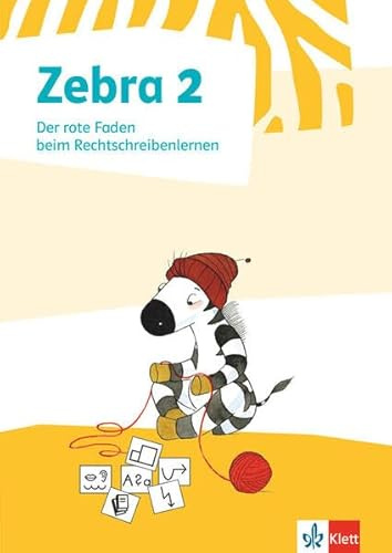 Zebra 2: Der rote Faden beim Rechtschreibenlernen, Fachbuch Klasse 2 (Zebra. Ausgabe ab 2011)
