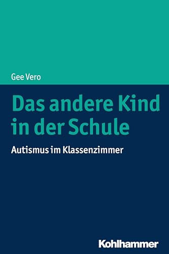 Das andere Kind in der Schule: Autismus im Klassenzimmer