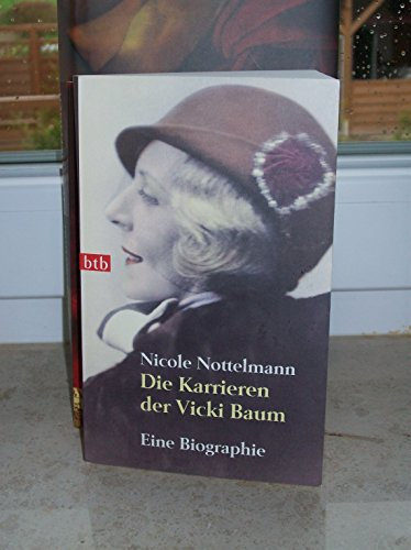 Die Karrieren der Vicki Baum: Eine Biographie
