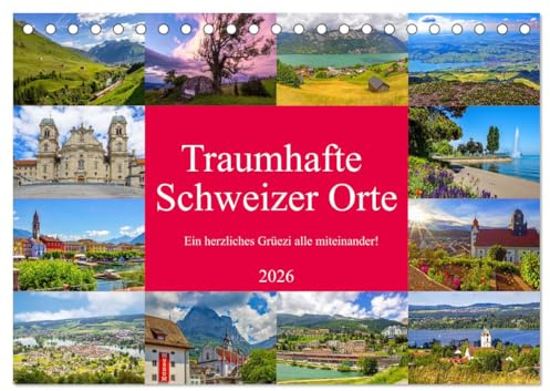 Traumhafte Schweizer Orte (Tischkalender 2026 DIN A5 quer), CALVENDO Monatskalender: Wunderschöne Impressionen der Schweizer Orte (CALVENDO Orte)
