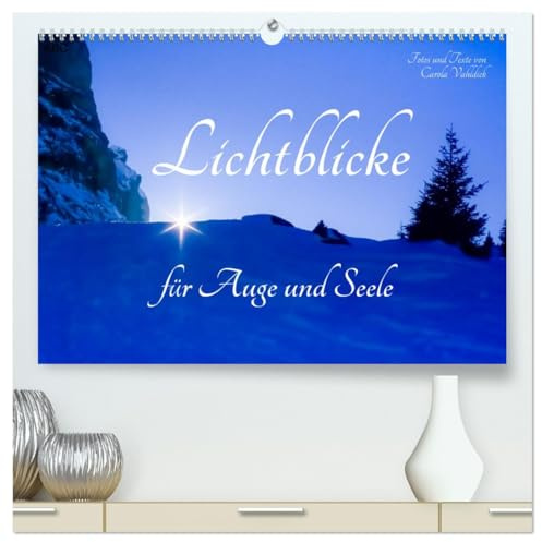 Lichtblicke für Auge und Seele - Der Kalender (hochwertiger Premium Wandkalender 2026 DIN A2 quer), Kunstdruck in Hochglanz: Ein lichtvoller Begleiter durch das Jahr (CALVENDO Natur)