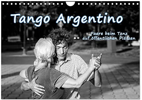 Tango Argentino - Paare beim Tanz auf öffentlichen Plätzen (Wandkalender 2026 DIN A4 quer), CALVENDO Monatskalender: Tangotänzer nehmen öffentlichen ... des Tanzes in Besitz. (CALVENDO Hobbys)