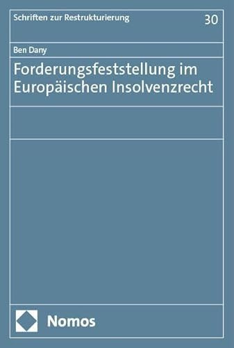 Forderungsfeststellung im Europäischen Insolvenzrecht (Schriften zur Restrukturierung)