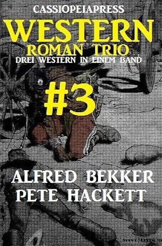Cassiopeiapress Western Roman Trio #3: Drei Western in einem Band