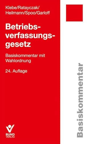 Betriebsverfassungsgesetz (BetrVG): Basiskommentar mit Wahlordnung