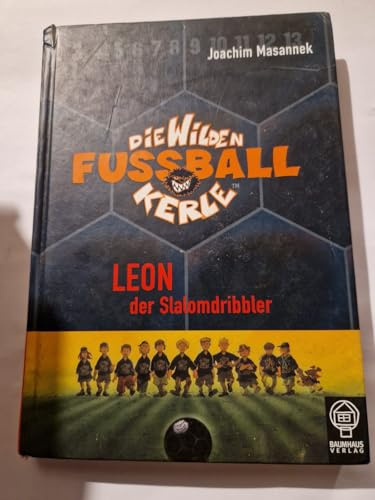 Leon, der Slalomdribbler: Die Wilden Fußballkerle Bd. 1
