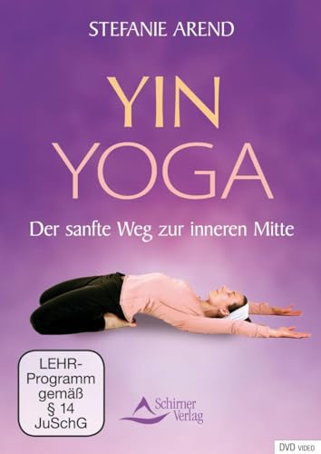 Yin Yoga - Der sanfte Weg zur inneren Mitte
