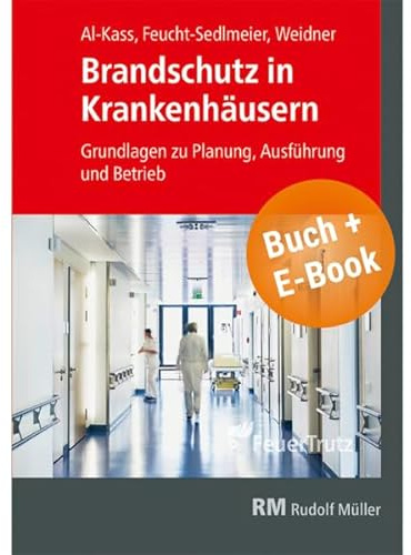 Brandschutz in Krankenhäusern - mit E-Book (PDF): Grundlagen zu Planung, Ausführung und Betrieb