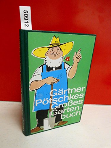 Gärtner Pötschkes Großes Gartenbuch