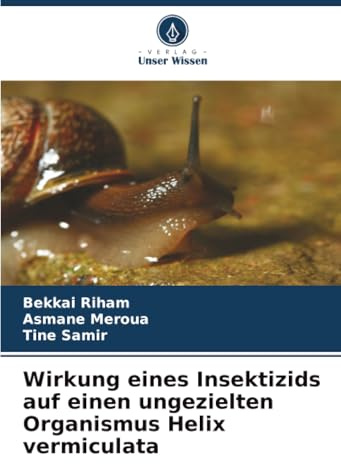 Wirkung eines Insektizids auf einen ungezielten Organismus Helix vermiculata: DE