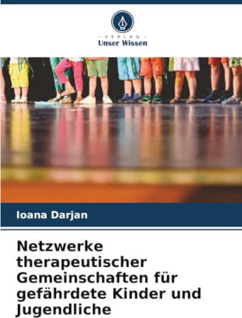 Netzwerke therapeutischer Gemeinschaften für gefährdete Kinder und Jugendliche