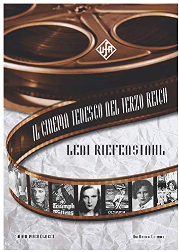 Leni Riefenstahl. Il cinema tedesco nel Terzo Reich