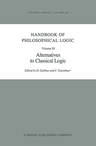 Handbook of Philosophical Logic: Volume III: Alternatives to Classical Logic (Synthese Library, Band 166)