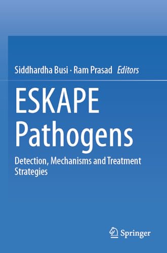 ESKAPE Pathogens: Detection, Mechanisms and Treatment Strategies