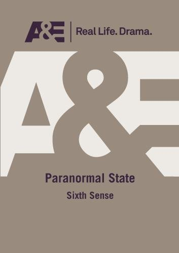 A&E -- Paranormal State: Sixth Sense