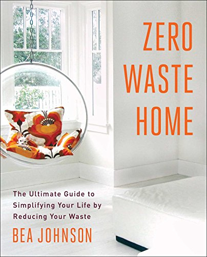 Zero Waste Home: The Ultimate Guide to Simplifying Your Life by Reducing Your Waste (A Simple Guide to Sustainable Living) (English Edition)
