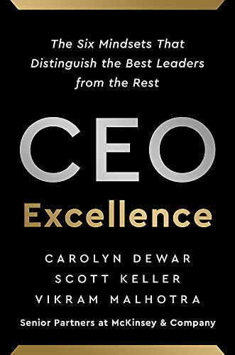 CEO Excellence: The Six Mindsets That Distinguish the Best Leaders from the Rest *NEW YORK TIMES BESTSELLER*