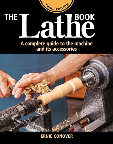 Lathe Book The: A Complete Guide to the Machine and Its Accessories