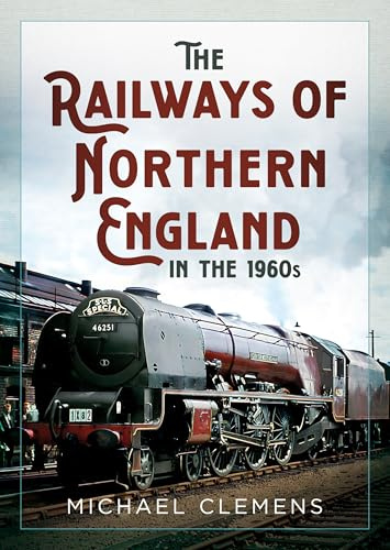 The Railways of Northern England in the 1960s