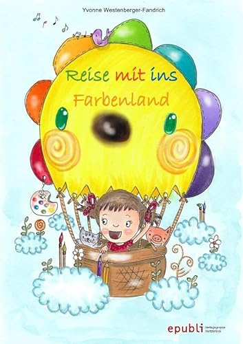 Spielen-Lernen-Fördern / Reise mit ins Farbenland: Meine 1. kleine Farbfibel zum Ausmalen.