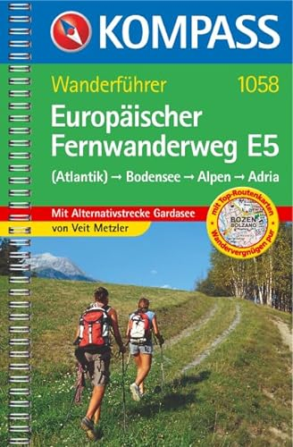 Europäischer Fernwanderweg E5: (Atlantik-) Bodensee - Alpen - Adria (KOMPASS Wanderführer, Band 1058)