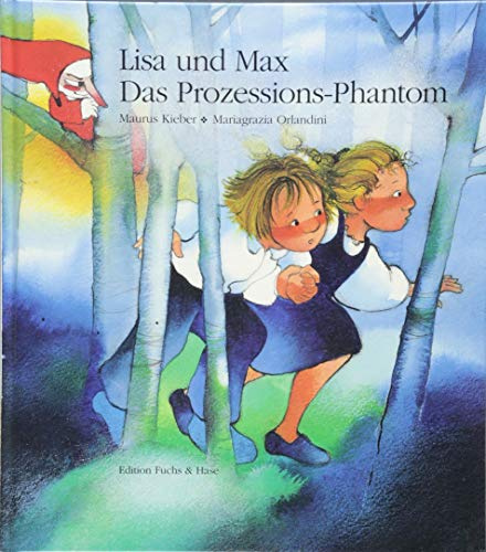 Lisa und Max. Das liechtensteinische Bilderbuch / Lisa und Max. Das Prozessions-Phantom: Die Juni-Geschichte