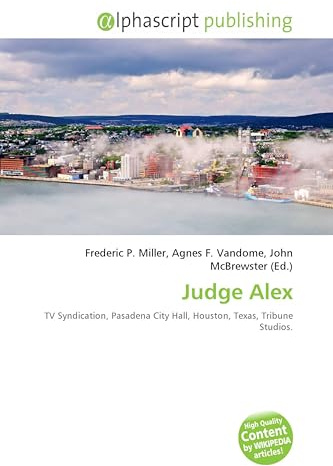 Judge Alex: TV Syndication, Pasadena City Hall, Houston, Texas, Tribune Studios.