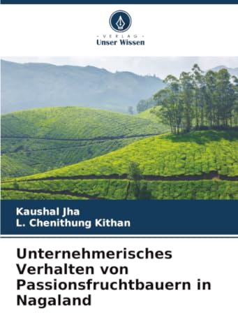 Unternehmerisches Verhalten von Passionsfruchtbauern in Nagaland: DE