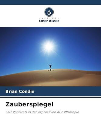 Zauberspiegel: Selbstporträts in der expressiven Kunsttherapie