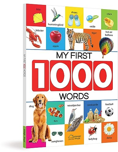 My First 1000 Words: Early Learning Picture Book to learn Alphabet, Numbers, Shapes and Colours, Transport, Birds and Animals, Professions, Opposite Words,
