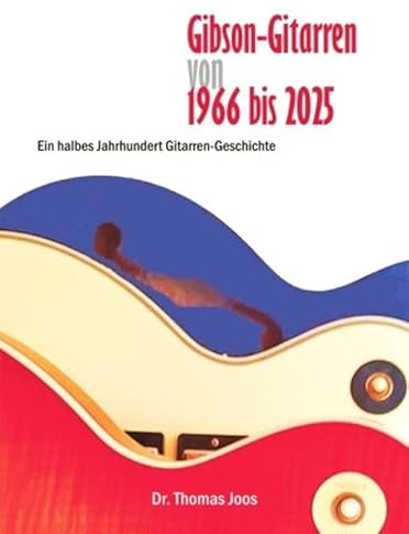Gibson-Gitarren von 1966 bis 2025: Ein halbes Jahrhundert Gitarren-Geschichte