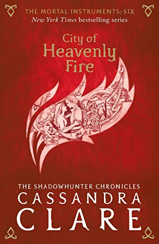 The Mortal Instruments 06. City of Heavenly Fire (The Mortal Instruments, 6)